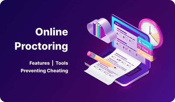 The Comprehensive Guide to Online Proctoring: Features, Tools, and Preventing Cheating