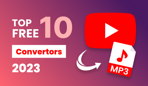 Top 10 Free YouTube to MP3 Converters for 2023: Reviews and Rankings